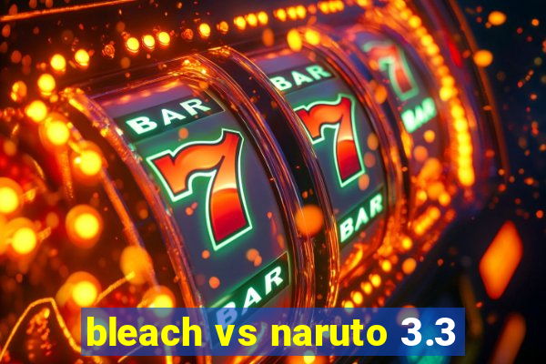 bleach vs naruto 3.3